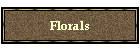 Florals